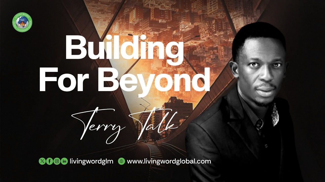 TERRY TALK || BUILDING FOR BEYOND